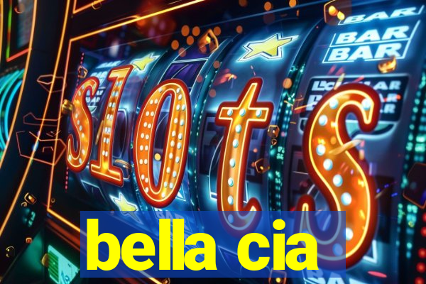bella cia